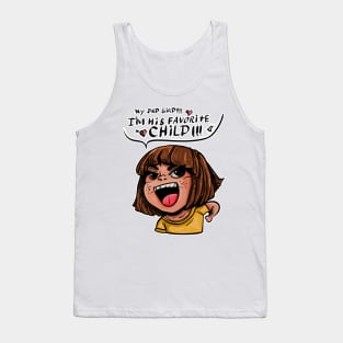 My dad said, I'm his favorite child Tank Top